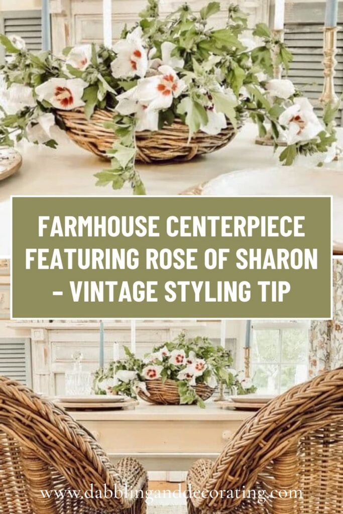 Simple Rose of Sharon Farmhouse Centerpiece Farmhouse Centerpiece Featuring Rose of Sharon – Vintage Styling Tip