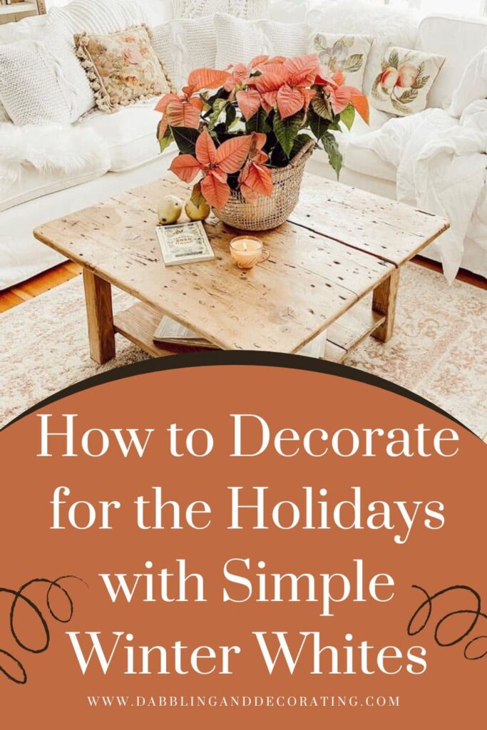 How to Decorate for the Holidays with Simple Winter Whites