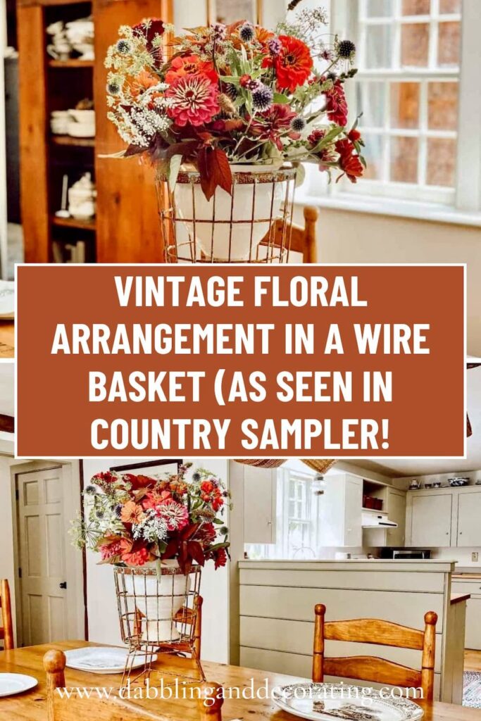 Vintage Floral Arrangement in a Wire Basket (As Seen in Country Sampler!