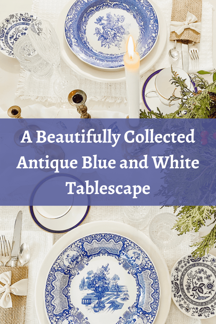 Collected Antique Blue and White Tablescape