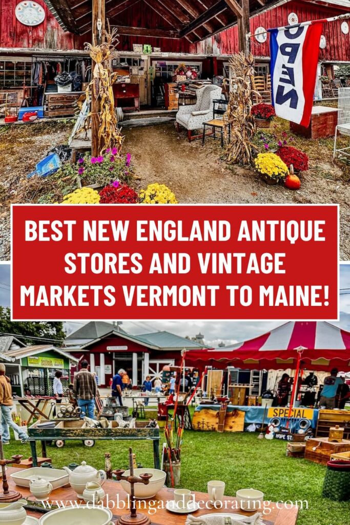 Best New England Antique Stores and Vintage Markets Vermont to Maine!