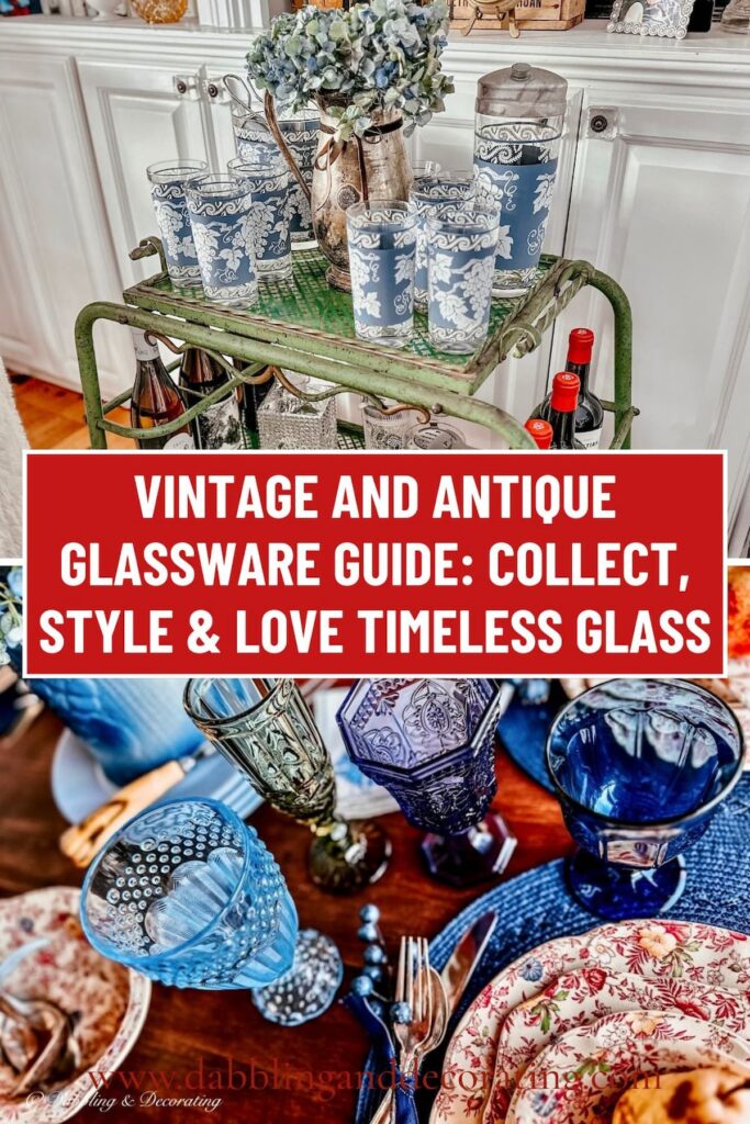 Vintage and Antique Glassware Guide: Collect, Style & Love Timeless Glass