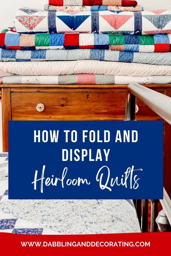 How to Fold and Display Heirloom Quilts