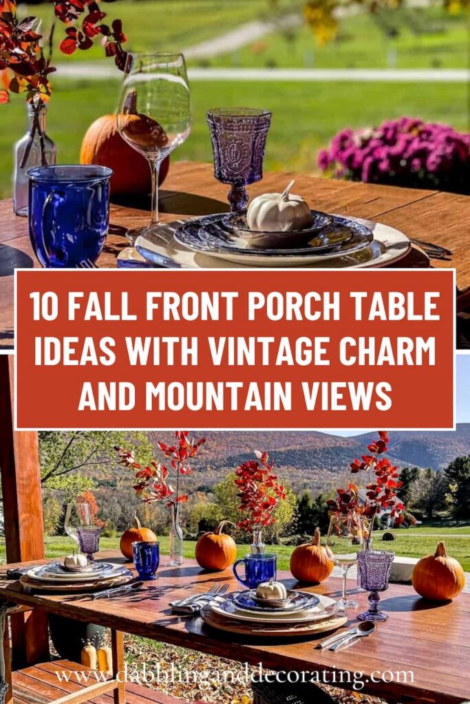 10 Fall Front Porch Table Ideas with Vintage Charm and Mountain Views