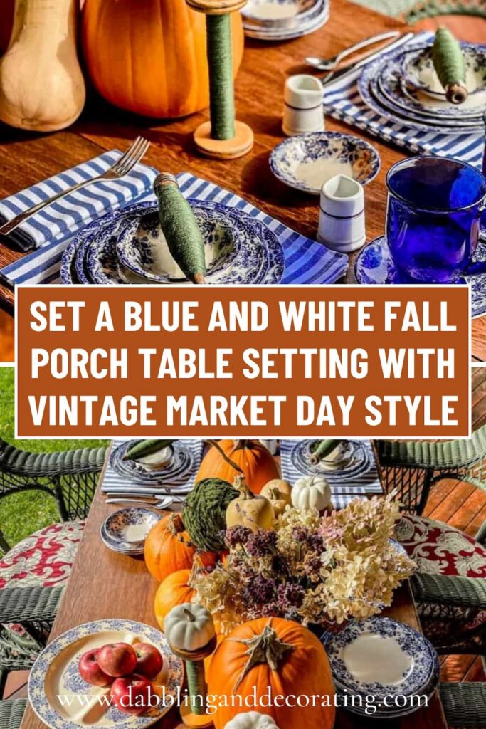 Set a Blue and White Fall Porch Table Setting with Vintage Market Day Style