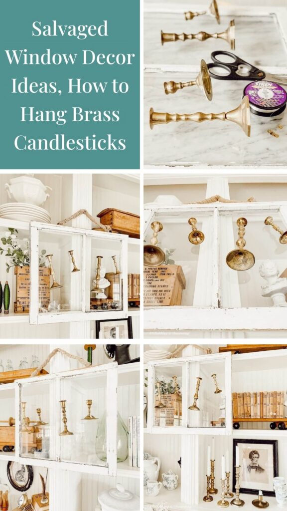 Salvaged Window Decor Ideas, How to Hang Brass Candlesticks photo collage.