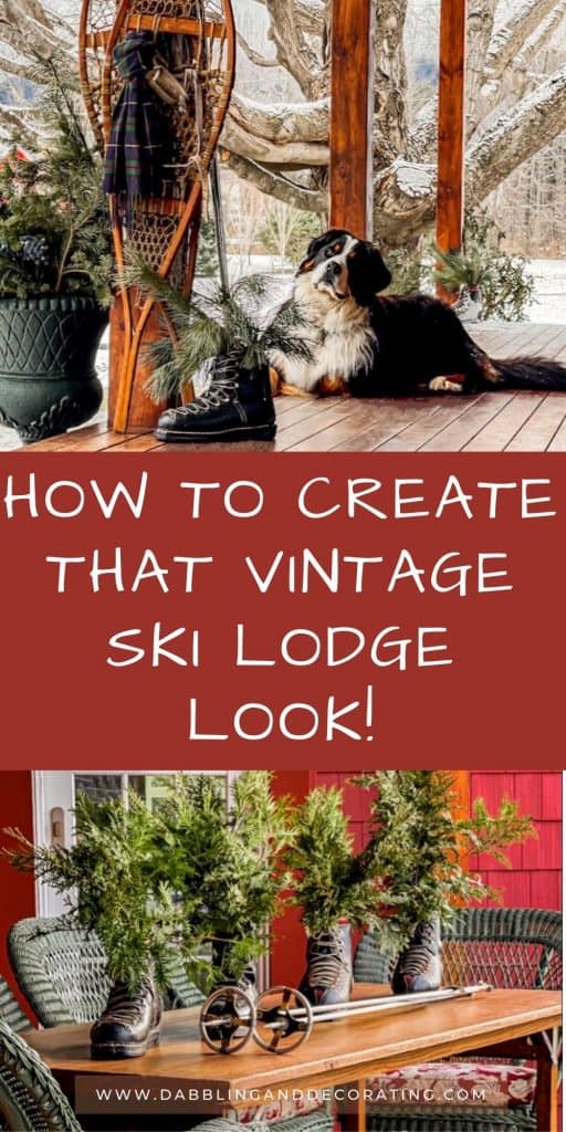 How to Creat That Vintage Ski Lodge Look!