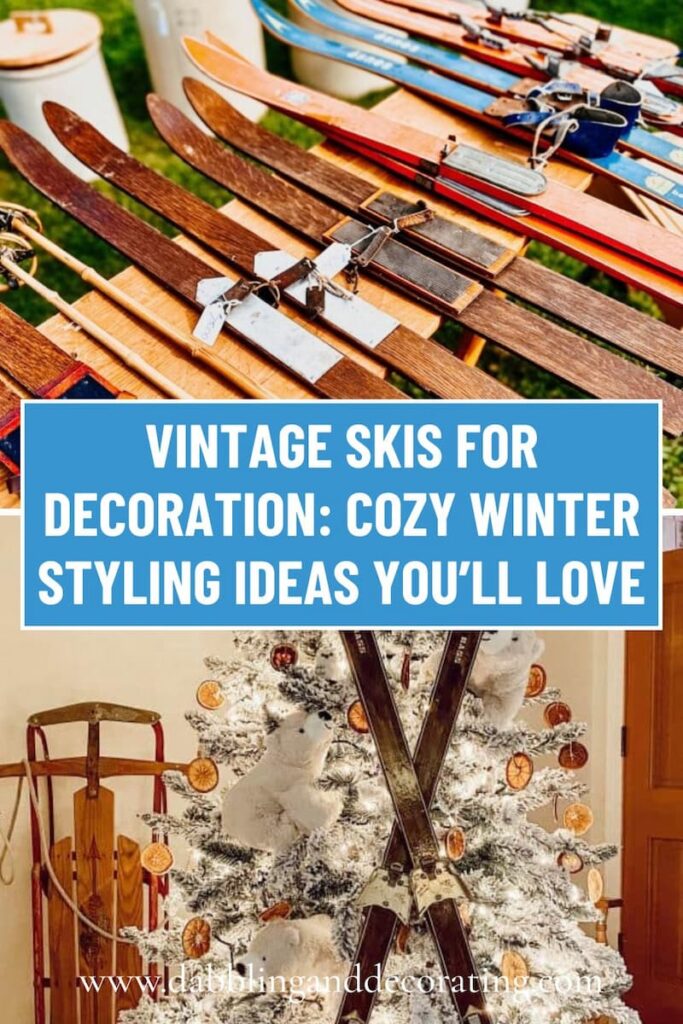 Vintage Skis for Decoration: Cozy Winter Styling Ideas You’ll Love
