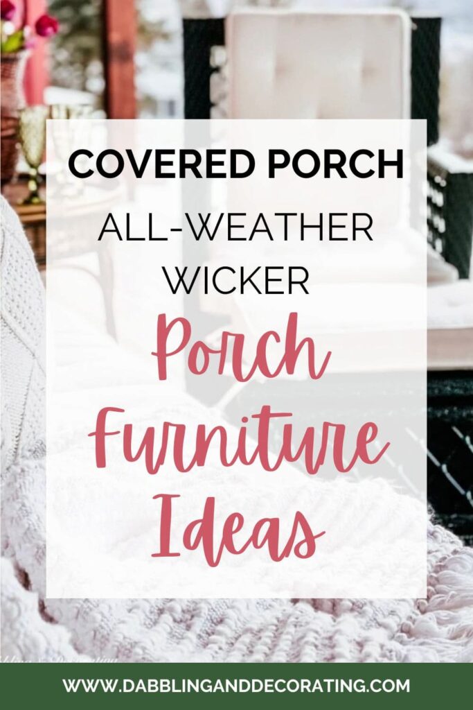 Covered Porch All-Weather Wicker Porch Furniture Ideas
