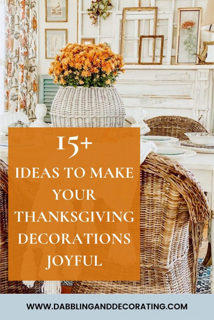 15+ Ideas to Make Your Thanksgiving Decorations Joyful