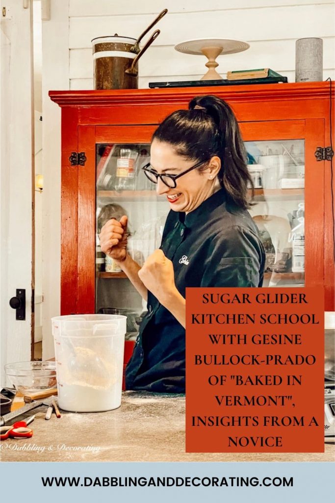 Sugar Glider Kitchen School with Gesine Bullock-Prado of "Baked in Vermont", Insights from a Novice
