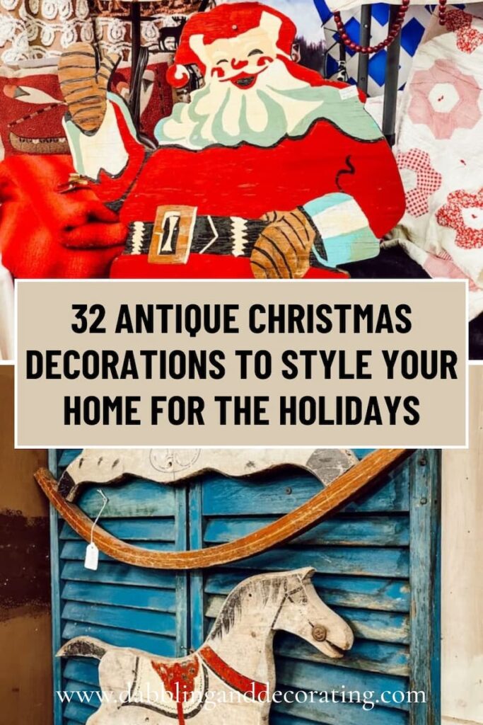 32 Antique Christmas Decorations to Style Your Home for the Holidays