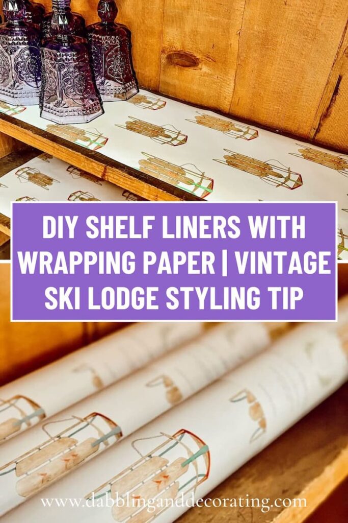 DIY Shelf Liners with Wrapping Paper | Vintage Ski Lodge Styling Tip