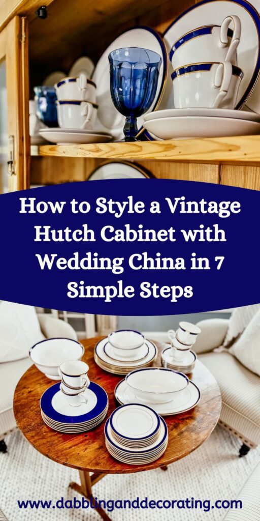 How to Style a Vintage Cabinet Hutch with Wedding China in 7 Simple Steps