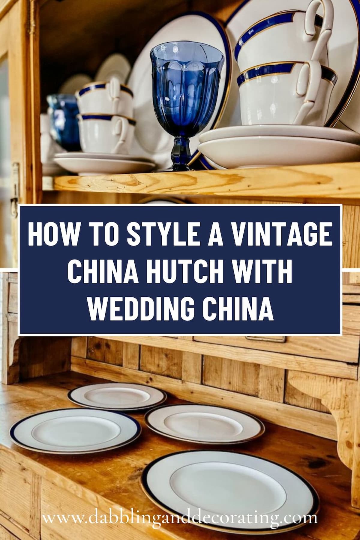 How to Style a Vintage China Hutch with Wedding China