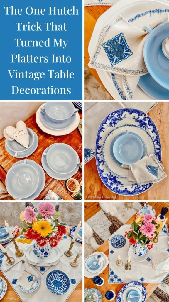 The One Hutch Trick That Turned My Platters Into Vintage Table Decorations photo collage.