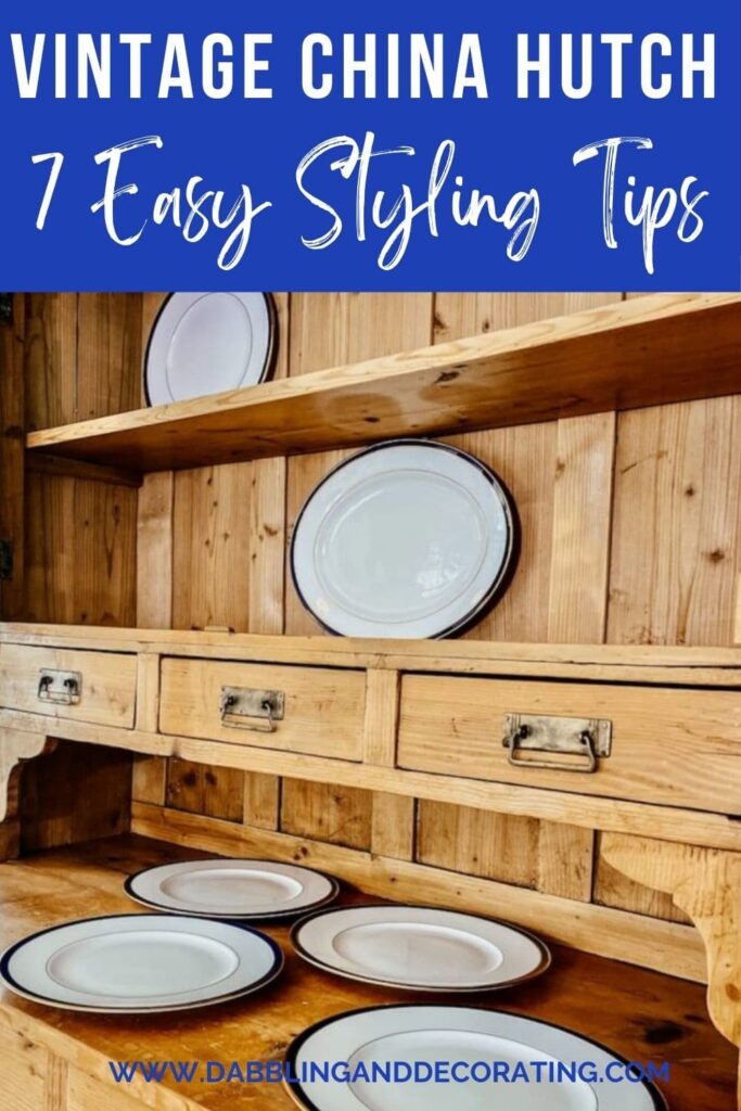 Vintage China Hutch: 7 Easy Styling Tips