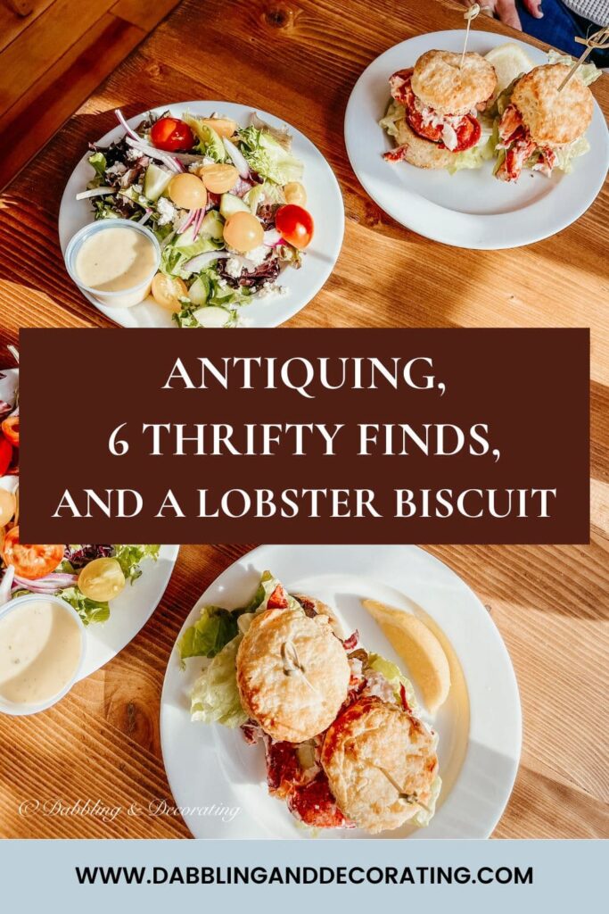 Antiquing, 6 Thrifty Finds, and a Lobster Biscuit