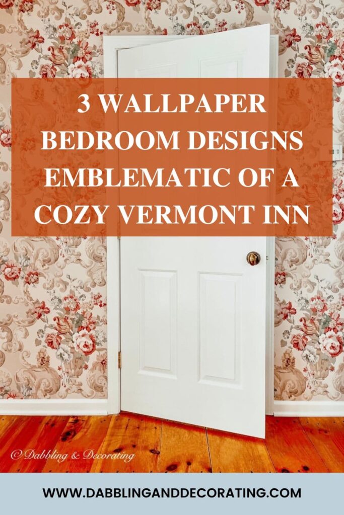 3 Wallpaper Bedroom Designs Emblematic of a Cozy Vermont Inn