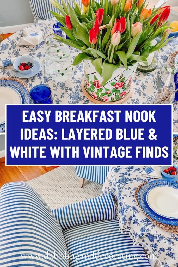 Easy Breakfast Nook Ideas: Layered Blue & White with Vintage Finds