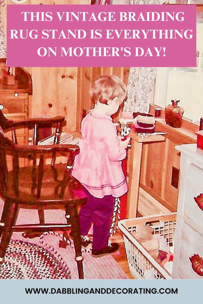 Vintage Braiding Rug Stand| A Mother's Day Reflection