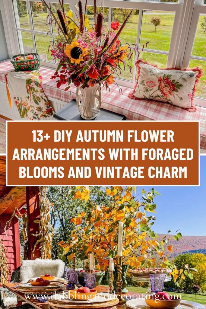 13+ DIY Autumn Flower Arrangements with Foraged Blooms and Vintage Charm