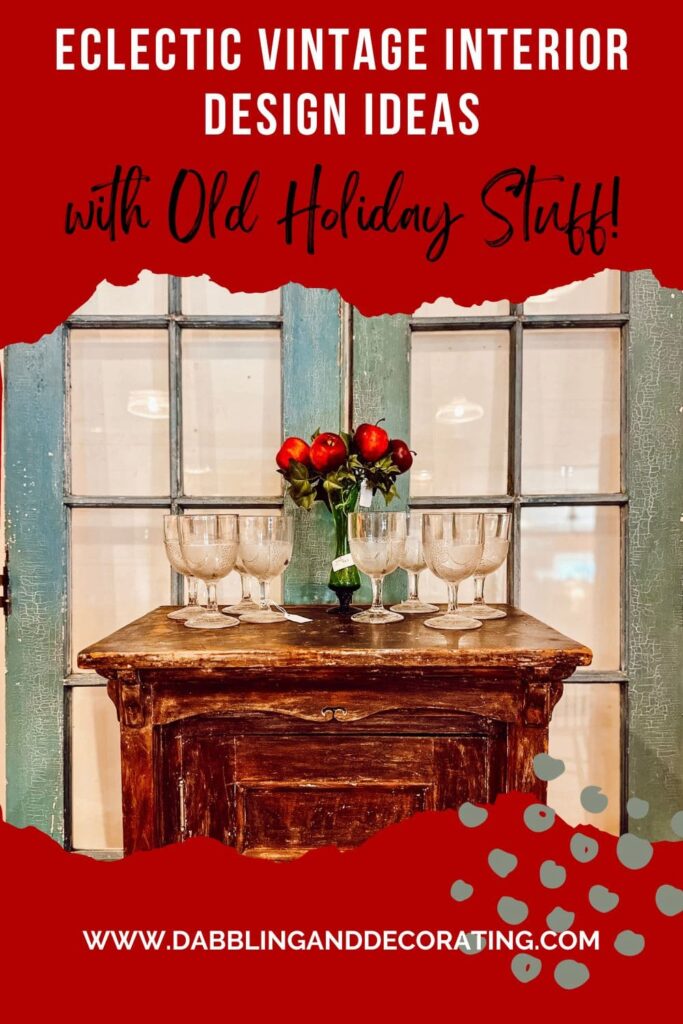 Eclectic Vintage Interior Design with Old Holiday Stuff9