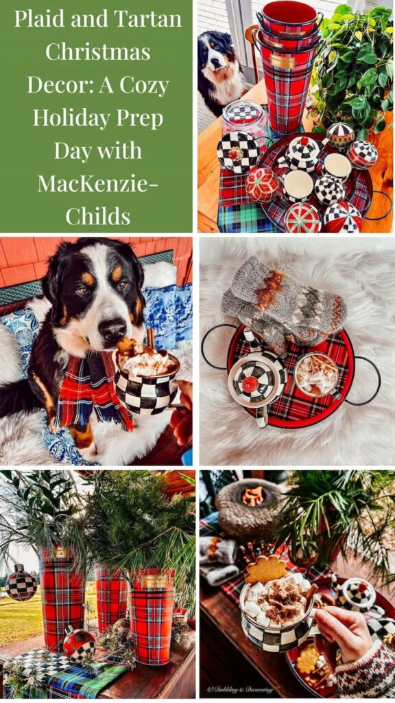 Plaid and Tartan Christmas Decor: A Cozy Holiday Prep Day with MacKenzie-Childs photo collage.