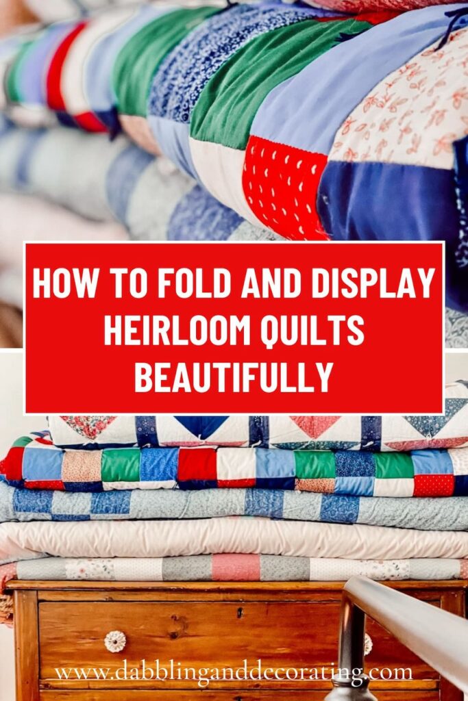 How to fold and display heirloom quilts beautifully 