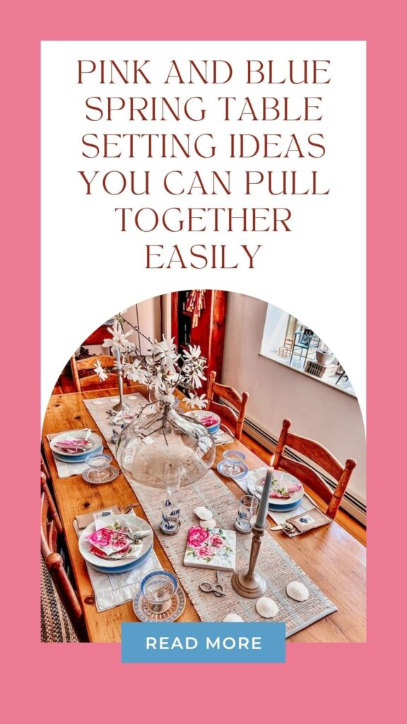 Pink and Blue Spring Table Setting Ideas You Can Pull Together Easily