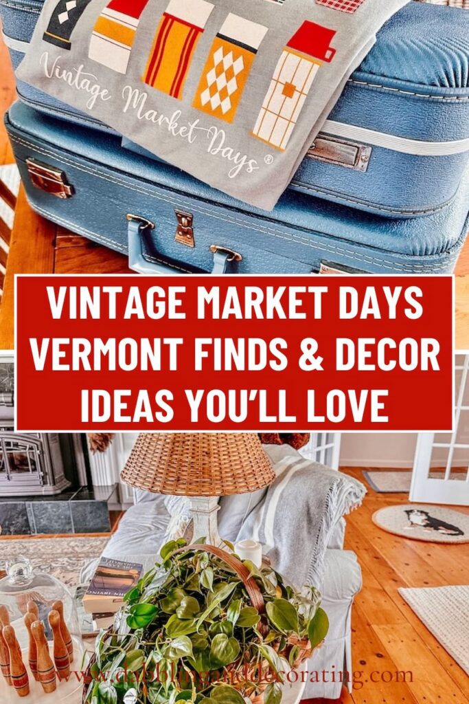 Vintage Market Days Vermont Finds & Decor Ideas You’ll Love
