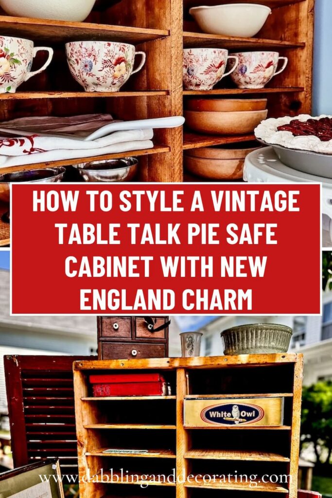 How to Style a Vintage Table Talk Pie Safe Cabinet With New England Charm