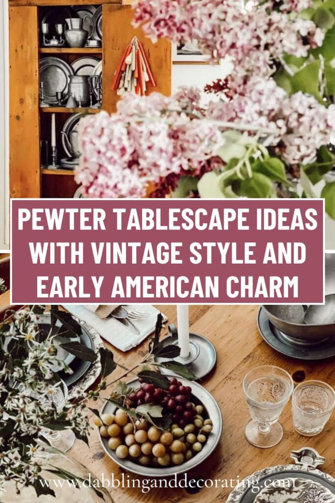 Pewter Tablescape Ideas with Vintage Style and Early American Charm