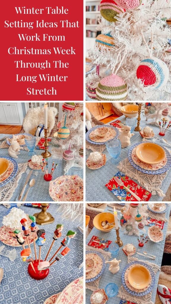 Winter Table Setting Ideas That Work From Christmas Week Through The Long Winter Stretch photo collage.