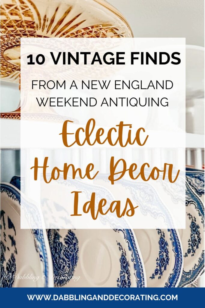 10 Eclectic Home Decor Ideas Using Vintage Finds from New England Antiquing