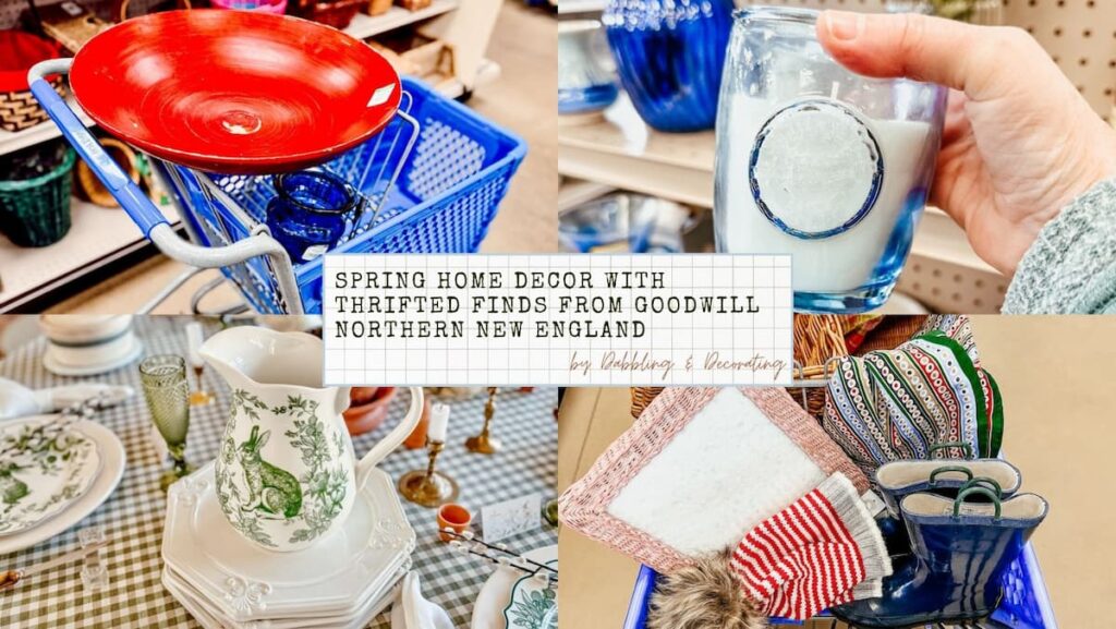 Spring Home Decor with Thrifted Finds from goodwill Northern New England