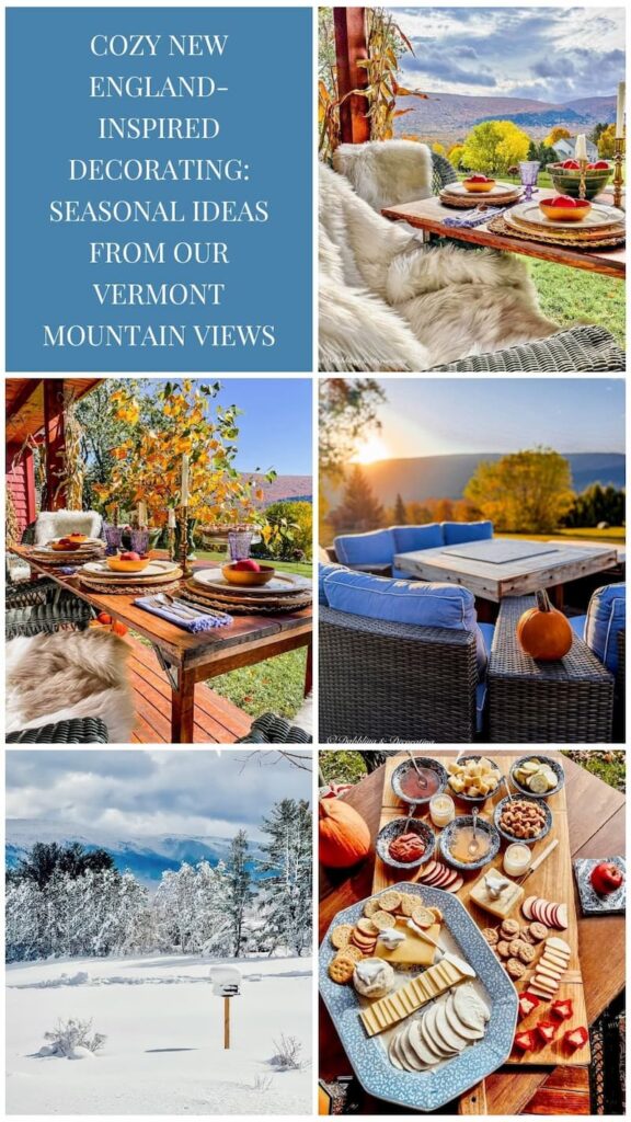 Cozy New England-Inspired Decorating: Seasonal Ideas from Our Vermont Mountain Views photo collage.