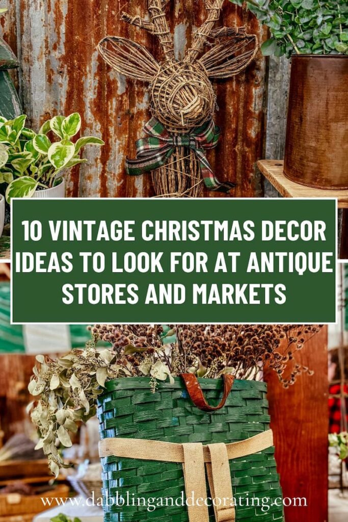 10 Vintage Christmas Decor Ideas to Look For at Antique Stores and Markets