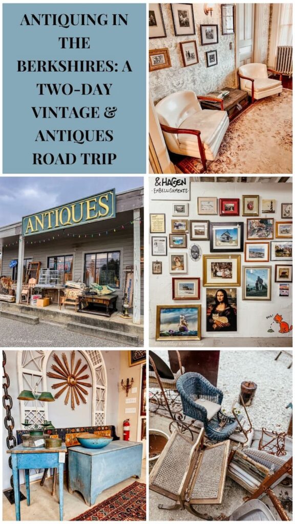 Antiquing in the Berkshires: A Two-Day Vintage & Antiques Road Trip photo collage.