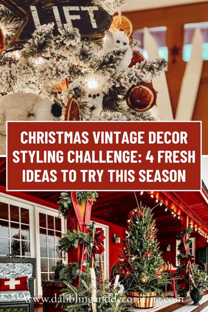 Christmas Vintage Decor Styling Challenge: 4 Fresh Ideas to Try This Season.
