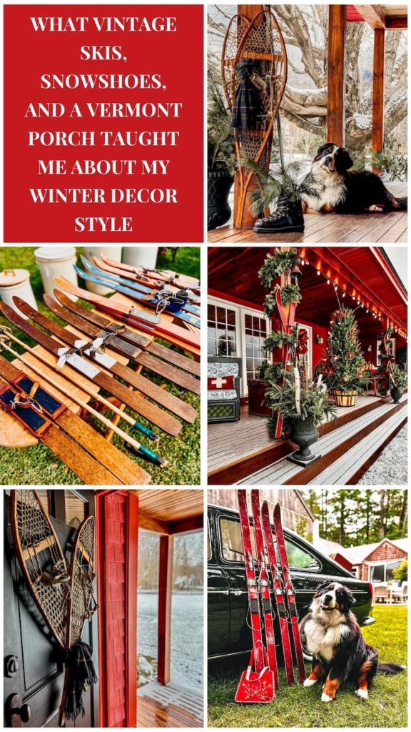 What Vintage Skis, Snowshoes, and a Vermont Porch Taught Me About My Winter Decor Style photo collage