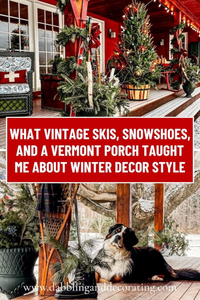 What Vintage Skis, Snowshoes, and a Vermont Porch Taught Me About Winter Decor Style