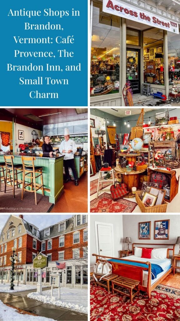 Antique Shops in Brandon, Vermont Café Provence, The Brandon Inn, and Small Town Charm photo collage.