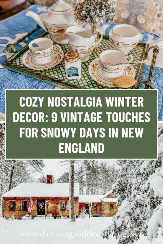 Cozy Nostalgia Winter Decor: 9 Vintage Touches for Snowy Days in New England