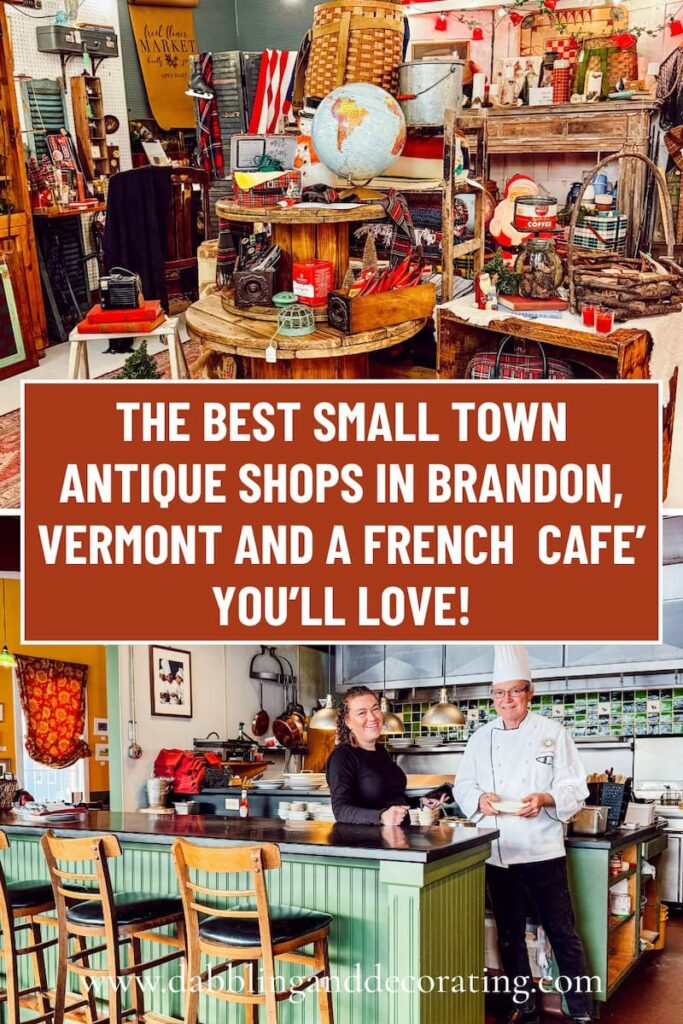 The Best Small Town Antique Shops in Brandon, Vermont and a French Cafe’ You’ll Love!