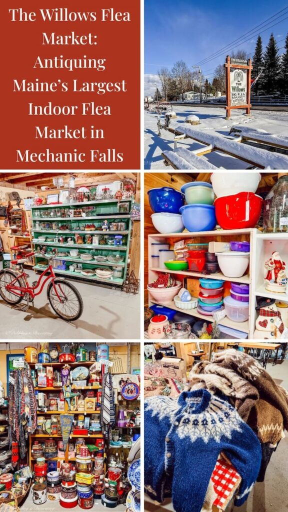 The Willows Flea Market: Antiquing Maine’s Largest Indoor Flea Market in Mechanic Falls photo collage.