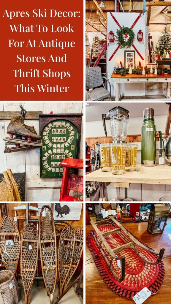 Apres Ski Decor What To Look For at Antique Stores And Thrift Shops This Winter photo collage.