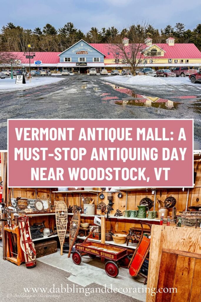 Vermont Antique Mall: A Must-Stop Antiquing Day Near Woodstock, VT