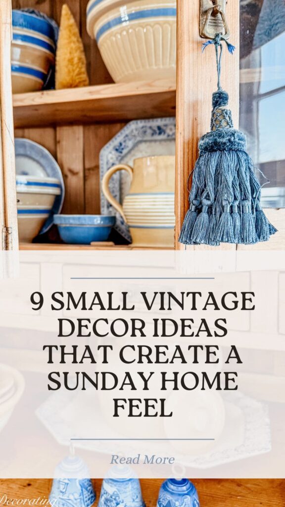 9 Small Vintage Decor Ideas That Create a Sunday Home Feel