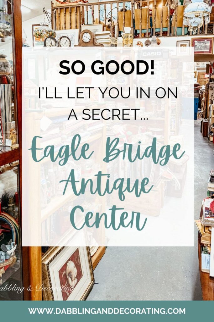 So Good I'll Let You in on a Secret Eagle Bridge Antique Center 